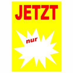 PlakateDIN A4  gelb Druck rot  "Jetzt nur" mit Textfeld