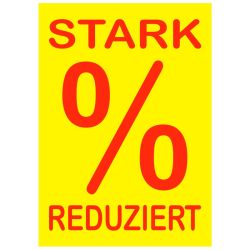 Plakat DIN A4  gelb Druck rot  "STARK REDUZIERT %"