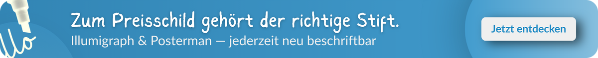 Zum Preisschild gehört der richtige Stift – Illumigraph & Posterman, jederzeit neu beschriftbar
